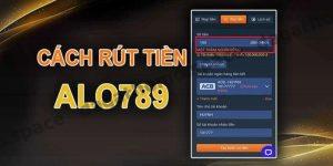 Rút Tiền Alo789 - Quy Trình Đơn Giản, Giao Dịch Chất Lượng